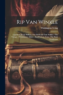 Couverture_Rip Van Winkle; Legend of Sleepy Hollow; The Devil and Tom Walker.--The Voyage.--Westminster Abbey.--Stratford-on-Avon.--The Stout Gentleman