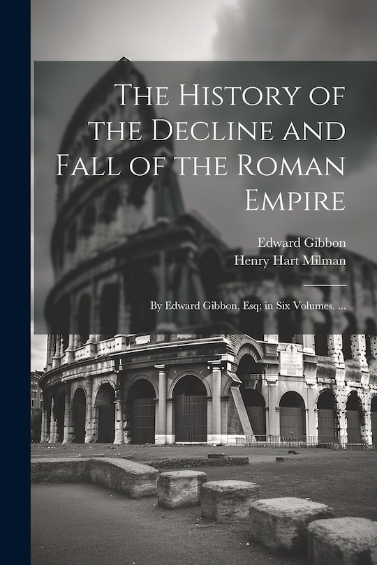 Front cover_The History of the Decline and Fall of the Roman Empire