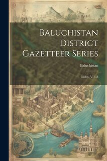Front cover_Baluchistan District Gazetteer Series