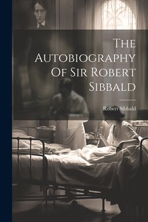 Front cover_The Autobiography Of Sir Robert Sibbald