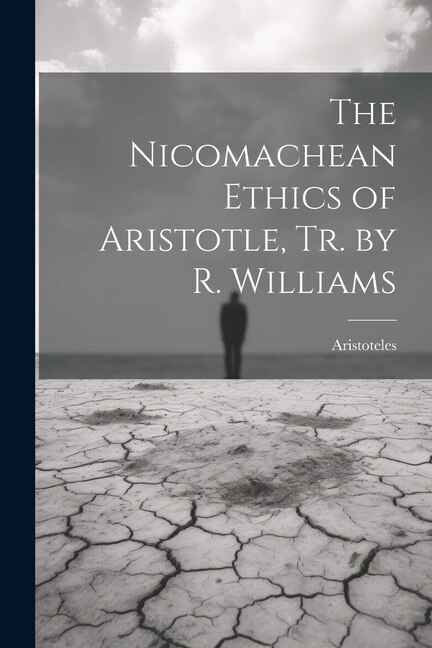 Couverture_The Nicomachean Ethics of Aristotle, Tr. by R. Williams