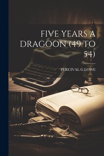 Front cover_Five Years a Dragoon (49 to 54)
