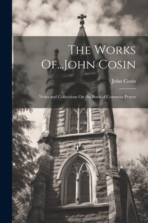 Couverture_The Works Of...John Cosin