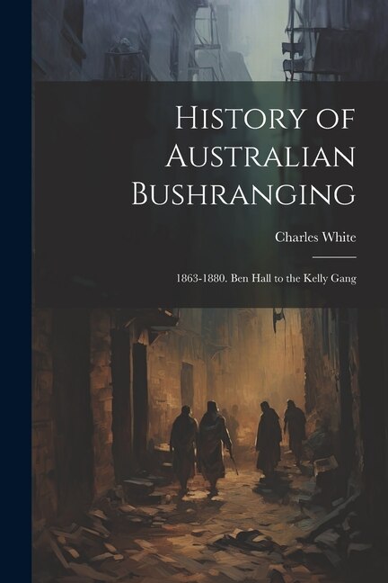 Front cover_History of Australian Bushranging
