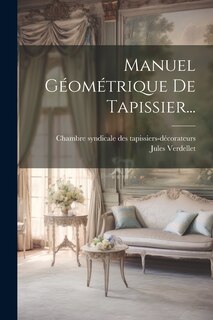 Front cover_Manuel Géométrique De Tapissier...