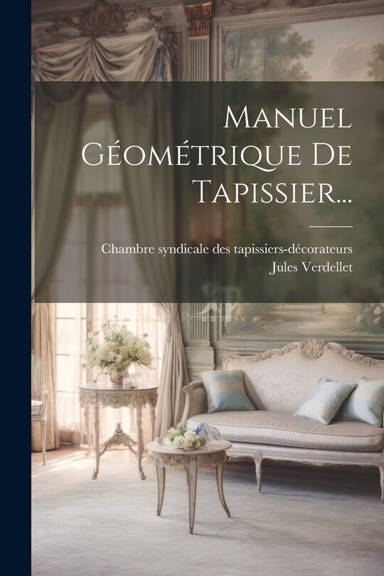 Front cover_Manuel Géométrique De Tapissier...