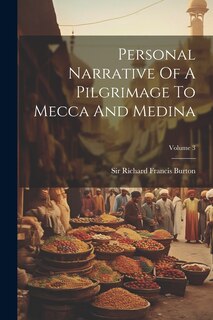 Front cover_Personal Narrative Of A Pilgrimage To Mecca And Medina; Volume 3