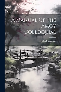 Couverture_A Manual Of The Amoy Colloquial