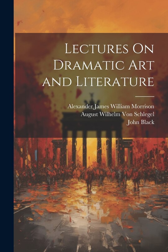 Front cover_Lectures On Dramatic Art and Literature