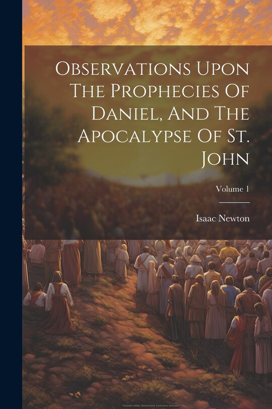 Front cover_Observations Upon The Prophecies Of Daniel, And The Apocalypse Of St. John; Volume 1