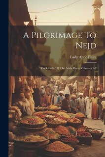 Front cover_A Pilgrimage To Nejd