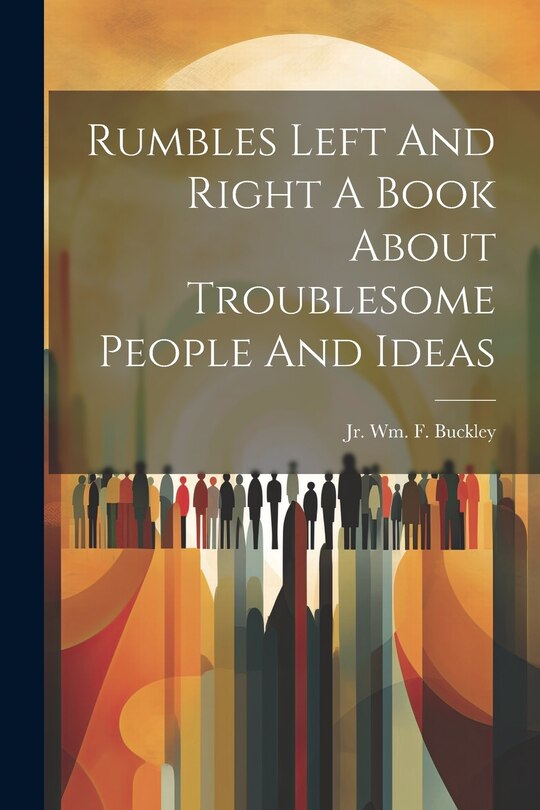 Couverture_Rumbles Left And Right A Book About Troublesome People And Ideas