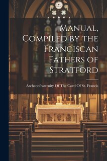 Front cover_Manual, Compiled by the Franciscan Fathers of Stratford
