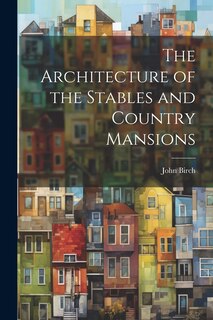 Couverture_The Architecture of the Stables and Country Mansions