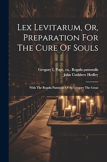 Front cover_Lex Levitarum, Or, Preparation For The Cure Of Souls