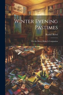 Couverture_Winter Evening Pastimes; Or, the Merry-Maker's Companion