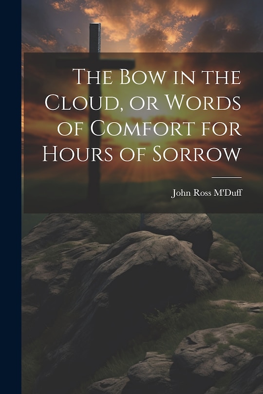 Couverture_The bow in the Cloud, or Words of Comfort for Hours of Sorrow