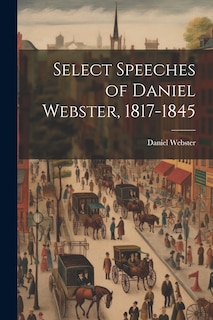 Front cover_Select Speeches of Daniel Webster, 1817-1845