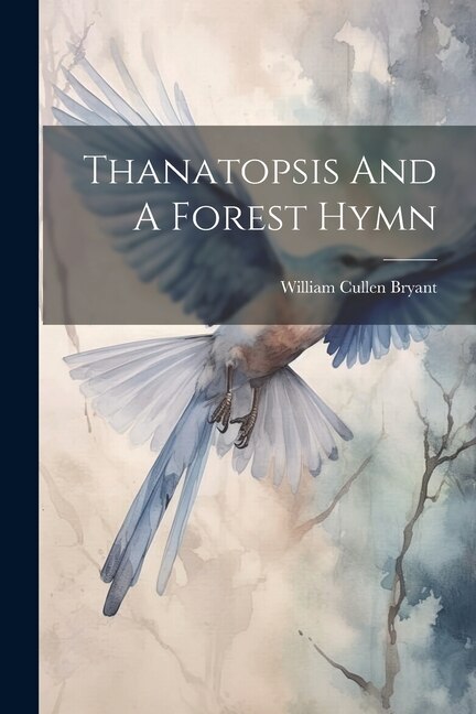 Front cover_Thanatopsis And A Forest Hymn