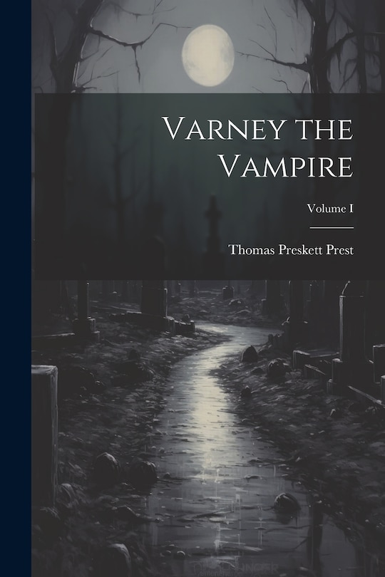 Front cover_Varney the Vampire; Volume I