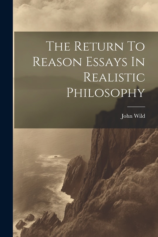 Couverture_The Return To Reason Essays In Realistic Philosophy