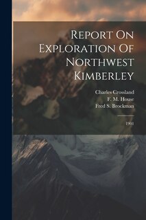 Front cover_Report On Exploration Of Northwest Kimberley