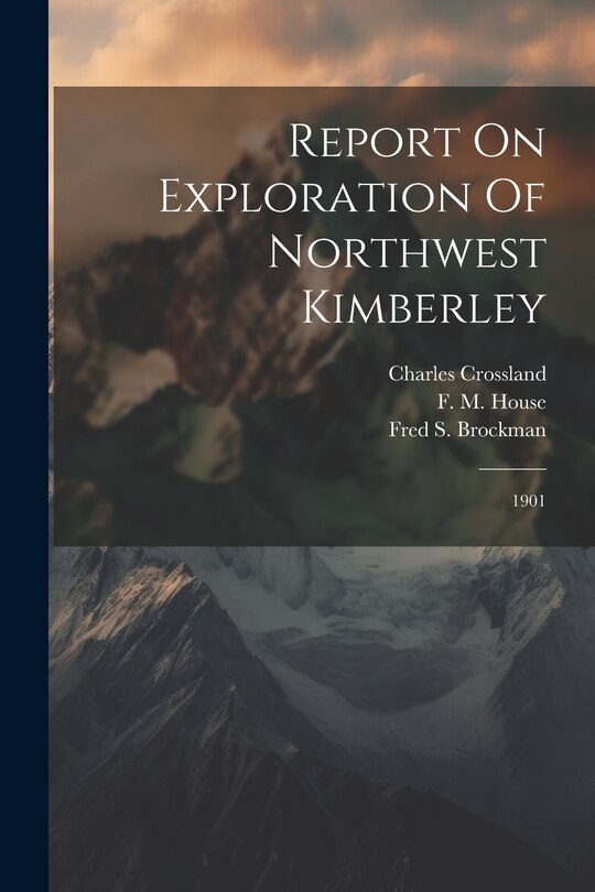 Front cover_Report On Exploration Of Northwest Kimberley