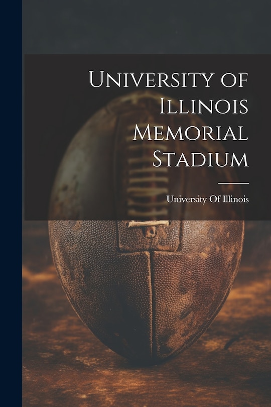 Front cover_University of Illinois Memorial Stadium