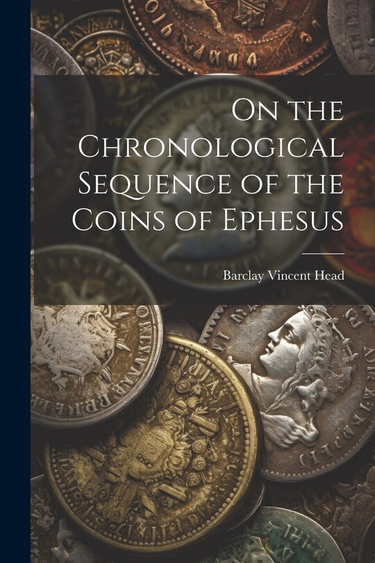 Front cover_On the Chronological Sequence of the Coins of Ephesus