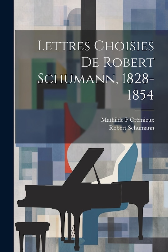 Front cover_Lettres choisies de Robert Schumann, 1828-1854