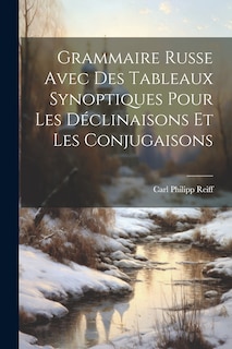 Front cover_Grammaire Russe Avec Des Tableaux Synoptiques Pour Les Déclinaisons Et Les Conjugaisons