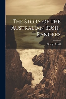 Front cover_The Story of the Australian Bush-Rangers