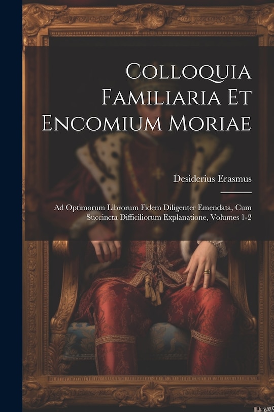 Front cover_Colloquia Familiaria Et Encomium Moriae