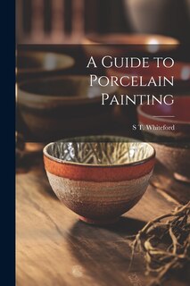Front cover_A Guide to Porcelain Painting