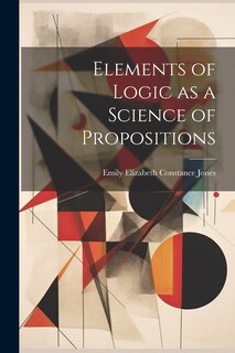 Front cover_Elements of Logic as a Science of Propositions