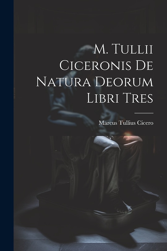 Couverture_M. Tullii Ciceronis De Natura Deorum Libri Tres