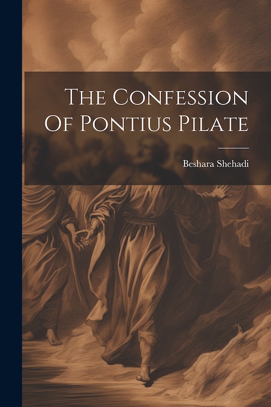 Front cover_The Confession Of Pontius Pilate