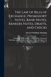 Couverture_The Law of Bills of Exchange, Promissory Notes, Bank-Notes, Bankers Notes, Drafts, and Checks