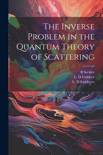 Couverture_The Inverse Problem in the Quantum Theory of Scattering