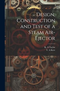 Front cover_Design, Construction and Test of a Steam Air-ejector