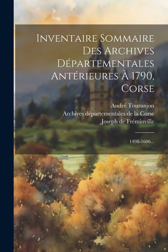 Front cover_Inventaire Sommaire Des Archives Départementales Antérieures À 1790, Corse