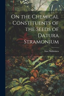 Front cover_On the Chemical Constituents of the Seeds of Datura Stramonium