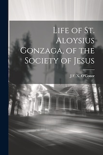 Front cover_Life of St. Aloysius Gonzaga, of the Society of Jesus