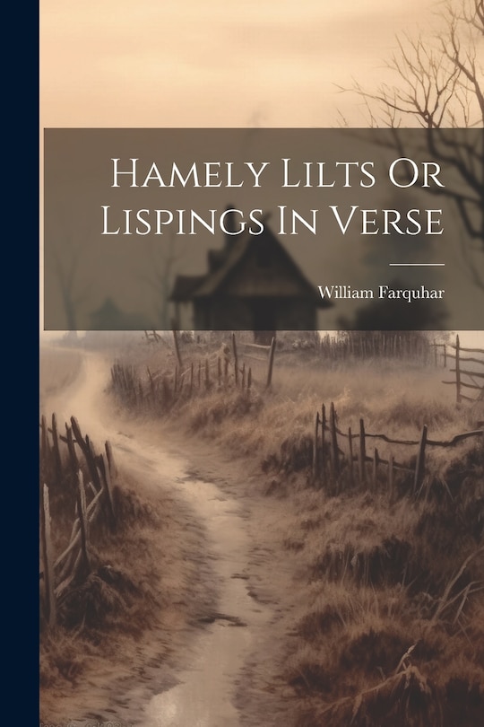 Front cover_Hamely Lilts Or Lispings In Verse