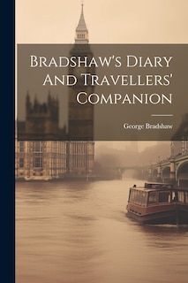 Bradshaw's Diary And Travellers' Companion