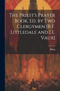 Front cover_The Priest's Prayer Book, Ed. by Two Clergymen [R.F. Littledale and J.E. Vaux]