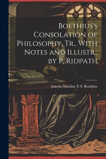 Couverture_Boethius's Consolation of Philosophy, Tr., With Notes and Illustr., by P. Ridpath