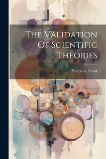 Front cover_The Validation Of Scientific Theories