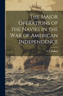 Front cover_The Major Operations of the Navies in the war of American Independence