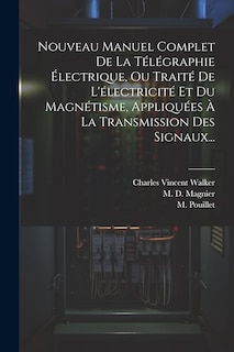 Front cover_Nouveau Manuel Complet De La Télégraphie Électrique, Ou Traité De L'électricité Et Du Magnétisme, Appliquées À La Transmission Des Signaux...